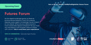 Webinar: GetMyFirstDigitalJob Futures Forums – Sustainable Digital Practices